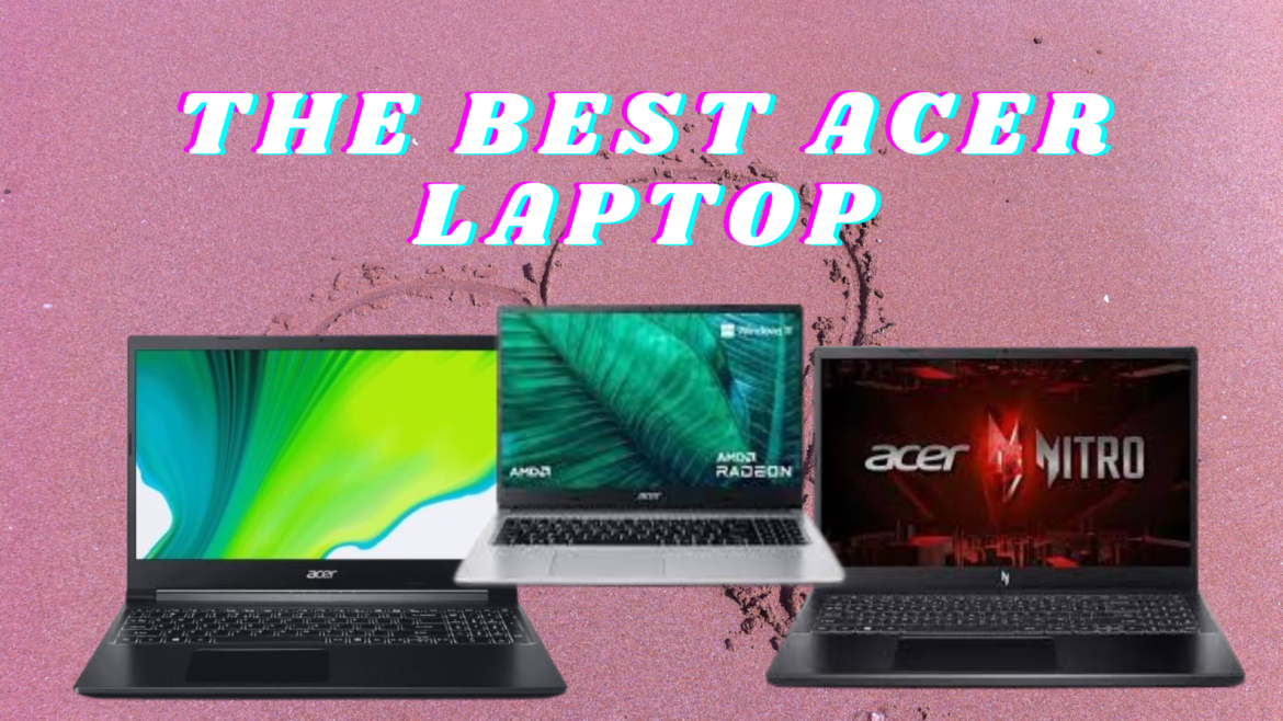 The Best Acer Laptop