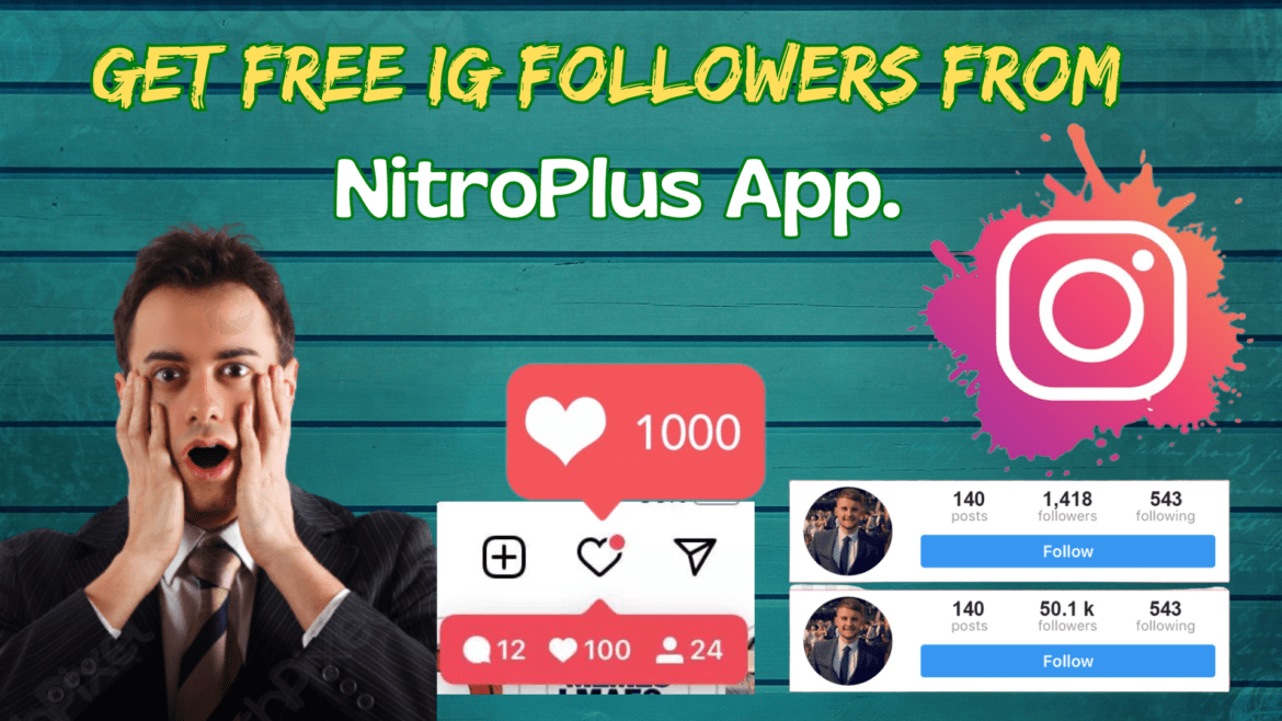 Get free IG Followers from -NitroPlus App.