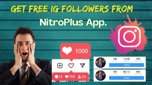 Read more about the article Get free IG Followers from -NitroPlus App.