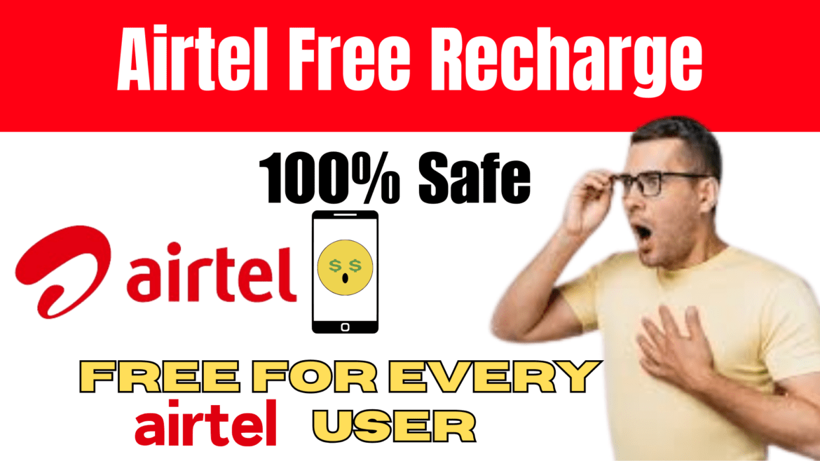 How To Get Free Airtel Recharge – Best Offer