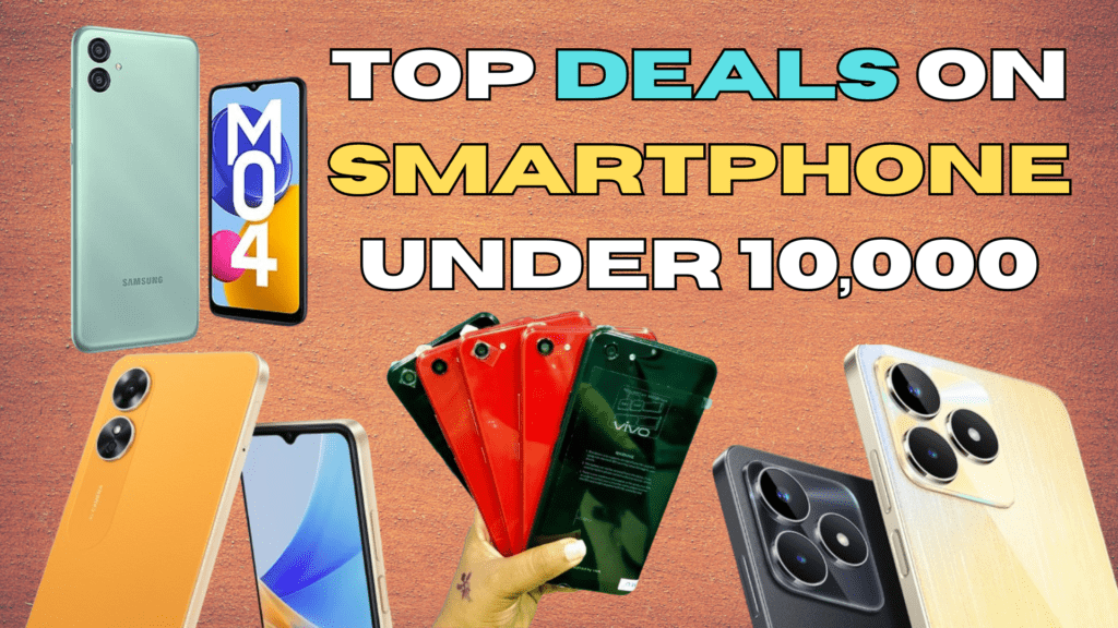 Top Deals on Smartphone Under 10,000