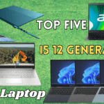 Top Five i5 12 Generation Laptop